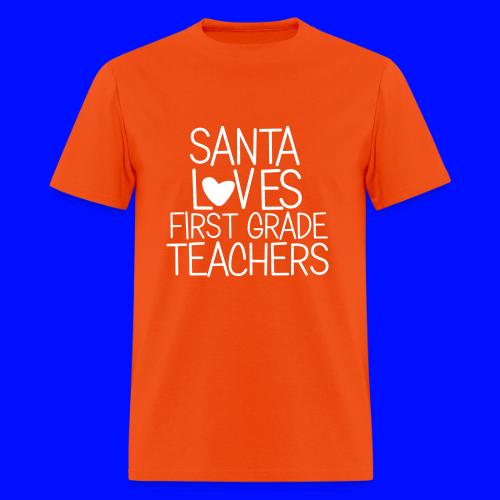 Santa Loves First Grade Teachers Christmas Tee - Men's T-Shirt