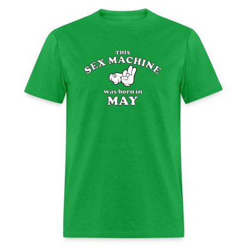 This Sex Machine are born in May - Men's T-Shirt
