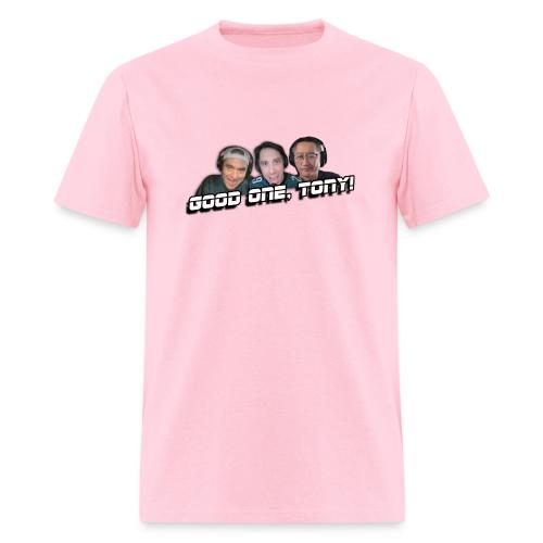 GOOD ONE, TONY! (with Fusco Show back) - Men's T-Shirt