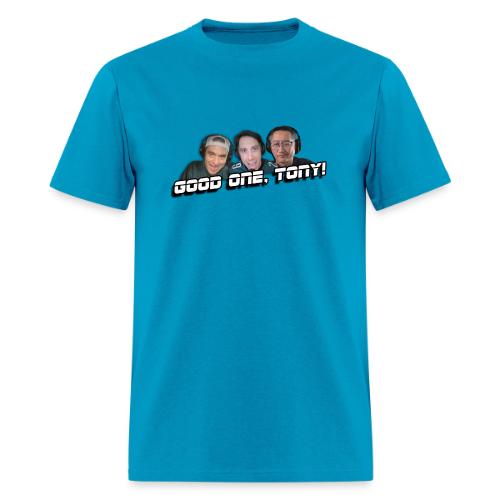 GOOD ONE, TONY! (with Fusco Show back) - Men's T-Shirt