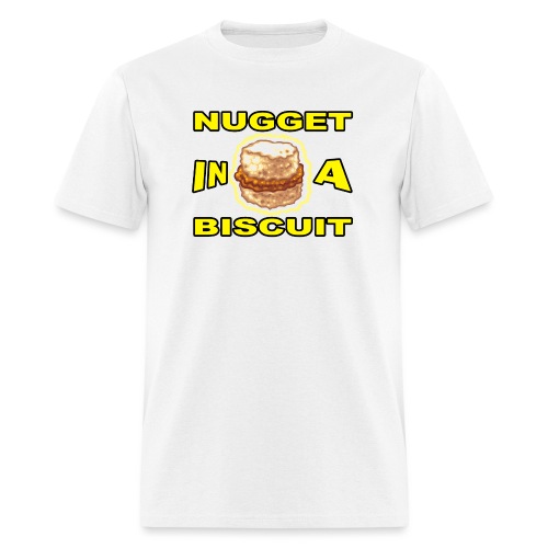NUGGET in a BISCUIT!! - Men's T-Shirt