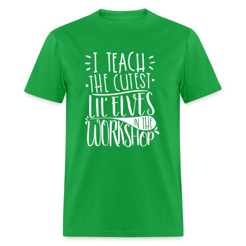 I Teach the Cutest Lil' Elves in the Workshop - Men's T-Shirt