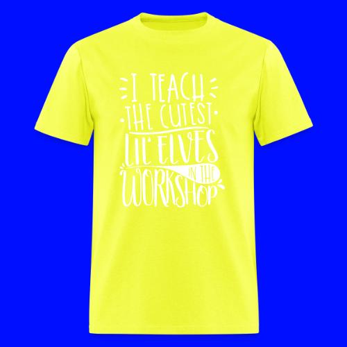I Teach the Cutest Lil' Elves in the Workshop - Men's T-Shirt