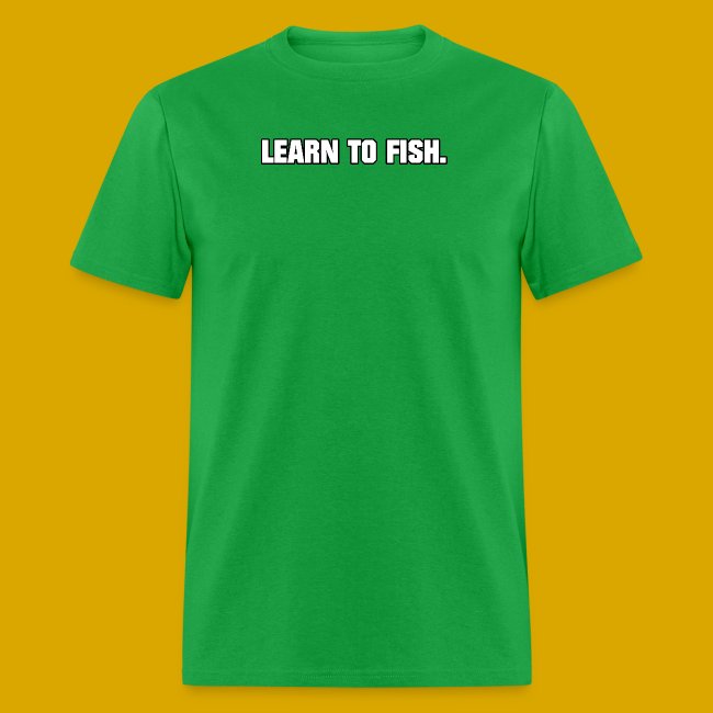 Learn to fish Shirt