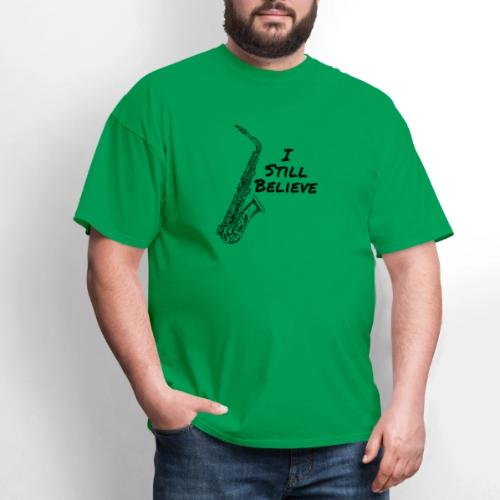 I Still Believe - Men's T-Shirt
