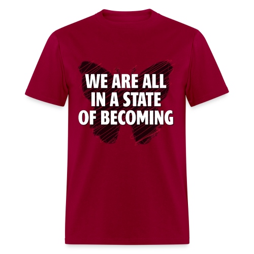 We are all in a state of Becoming, inspirational - Men's T-Shirt