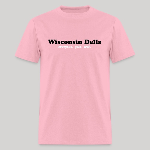 Wisconsin Dells. Everyone gets wet - Men's T-Shirt