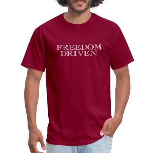 Freedom Driven Old Time White Lettering - Men's T-Shirt
