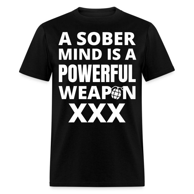 A SOBER MIND IS A POWERFUL WEAPON XXX