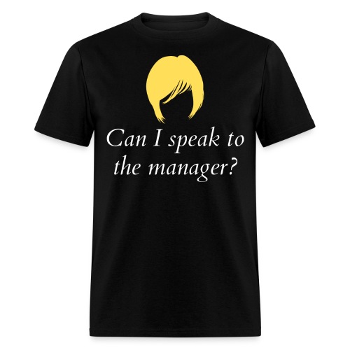 Can I Speak To The Manager? - Karen Haircut - Men's T-Shirt