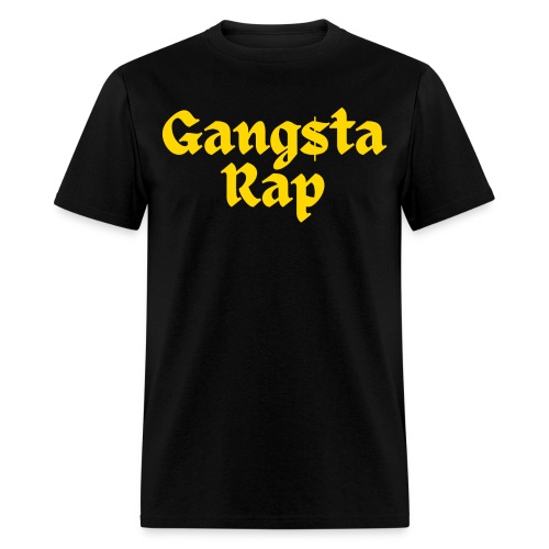 GANGSTA RAP - Gang$ta Rap (in yellow gold letters) - Men's T-Shirt