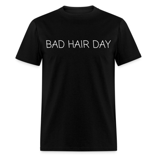 BAD HAIR DAY - Men's T-Shirt