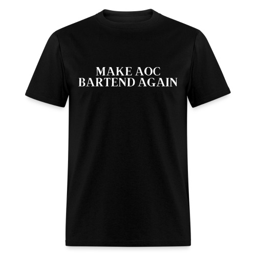 Make AOC Bartend Again (White on Black version) - Men's T-Shirt