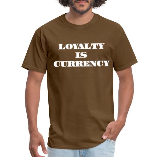 Loyalty Is Currency (White) - Men's T-Shirt