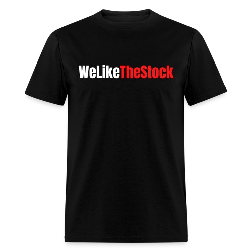 WeLikeTheStock We Like The Stock - Men's T-Shirt
