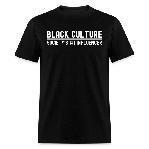 BLACK CULTURE Society's #1 Influencer - Men's T-Shirt