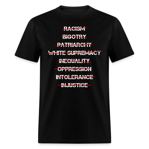 Anti Racism, Anti Bigotry, Anti Patriarchy - Men's T-Shirt