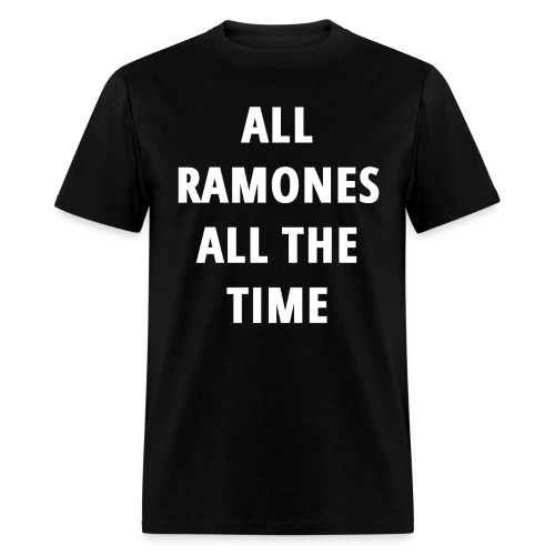 ALL RAMONES ALL THE TIME - Men's T-Shirt