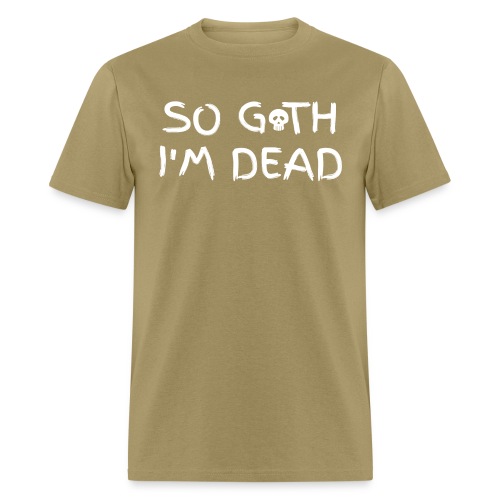 So Goth I m Dead Skull - Men's T-Shirt