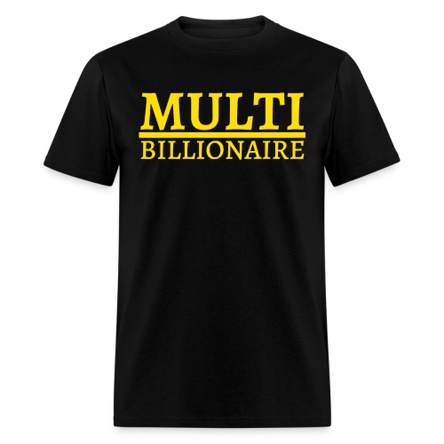 Multi-Billionaire (Yellow Gold color) - Men's T-Shirt