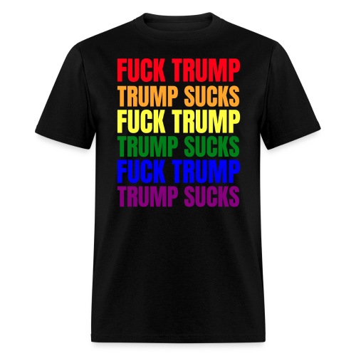 Fuck Trump Trump Sucks LGBT Rainbow Flag colors - Men's T-Shirt