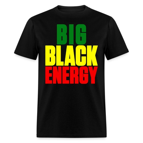 Big Black Energy - Men's T-Shirt