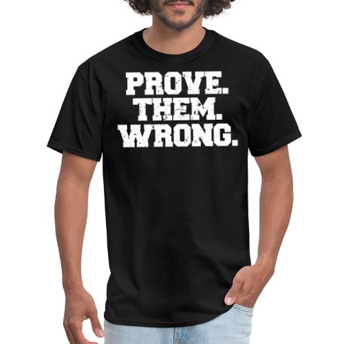 Prove Them Wrong sport gym athlete - Men's T-Shirt