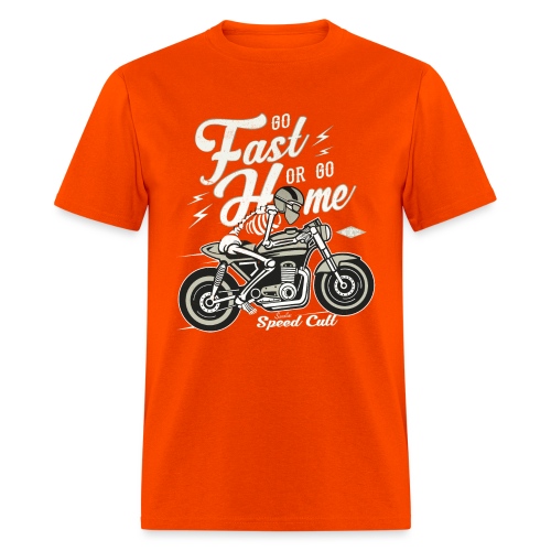 Go Fast Or Go Home - Men's T-Shirt