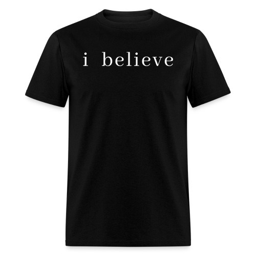 i believe - Men's T-Shirt