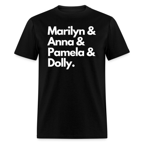 Marilyn & Anna & Pamela & Dolly. (White on Black) - Men's T-Shirt