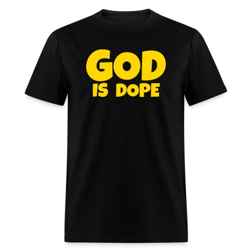 GOD is Dope - Christian Affirmation Saying (gold) - Men's T-Shirt