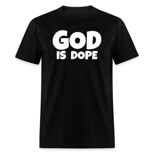 GOD is Dope (in white letters) - Men's T-Shirt