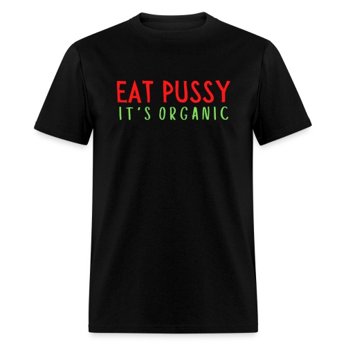 Eat Pussy It's Organic (red & green version) - Men's T-Shirt