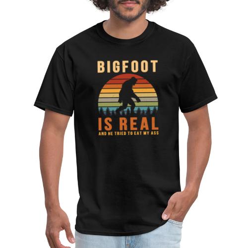 Bigfoot Is Real And He Tried To Eat My Ass Funny - Men's T-Shirt