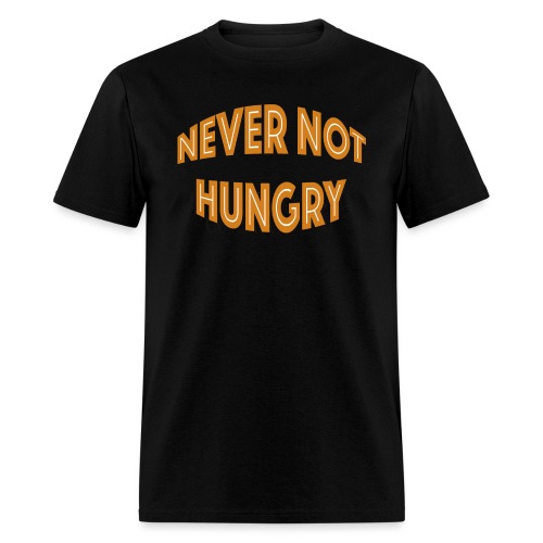 Never Not Hungry - Men's T-Shirt