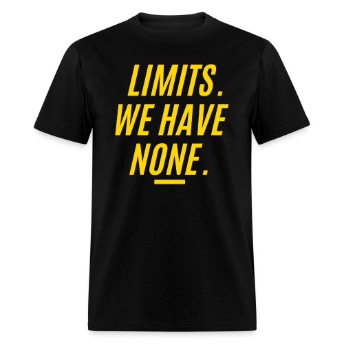 LIMITS WE HAVE NONE - Ambitious Entrepreneur - Men's T-Shirt