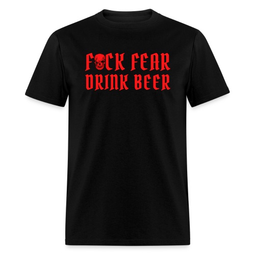 Fuck Fear Drink Beer - Red Skull - Men's T-Shirt