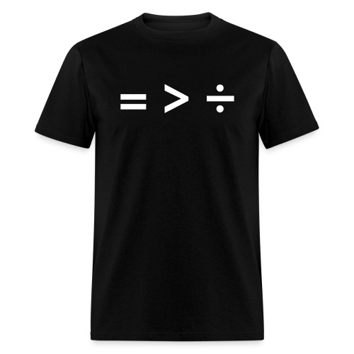 Equality Is Greater Than Division Math Symbols - Men's T-Shirt