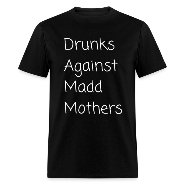 Drunks Against Madd Mothers