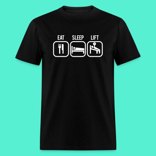 Eat, Sleep, Lift - Gym Motivation - Men's T-Shirt