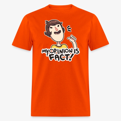 MY OPINION IS FACT - Men's T-Shirt