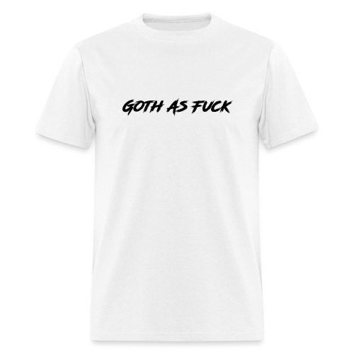 Goth As Fuck (Black on Black) - Men's T-Shirt