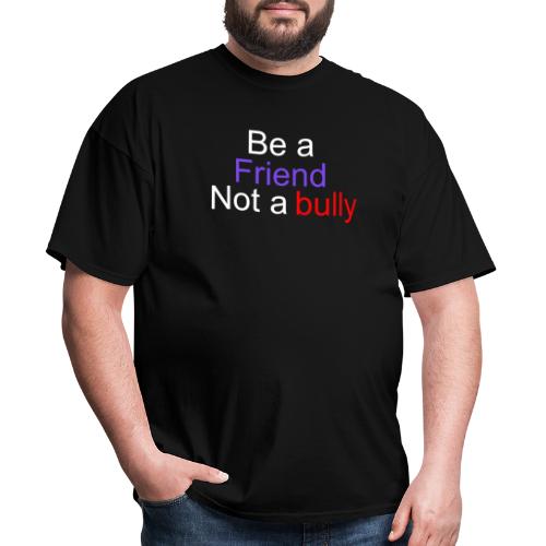 friend bully - Men's T-Shirt