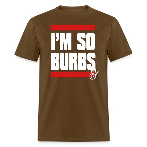 I m So Burbs Tee - Men's T-Shirt