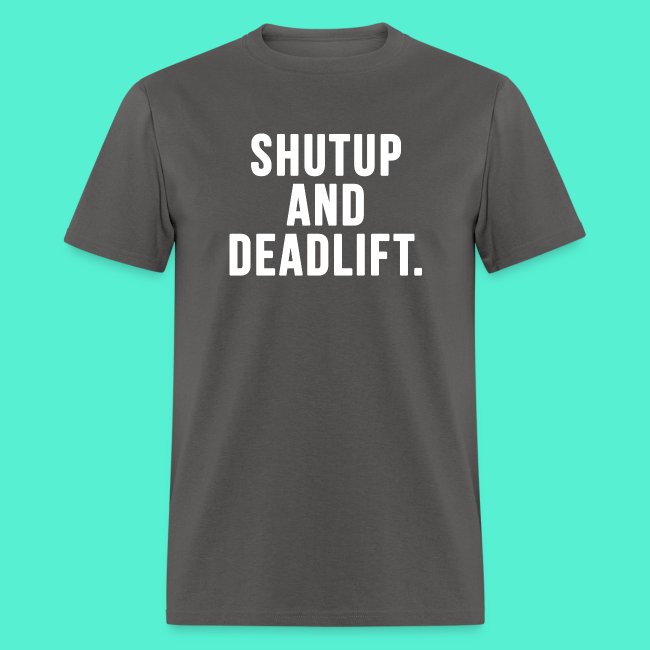 Shutup And Deadlift