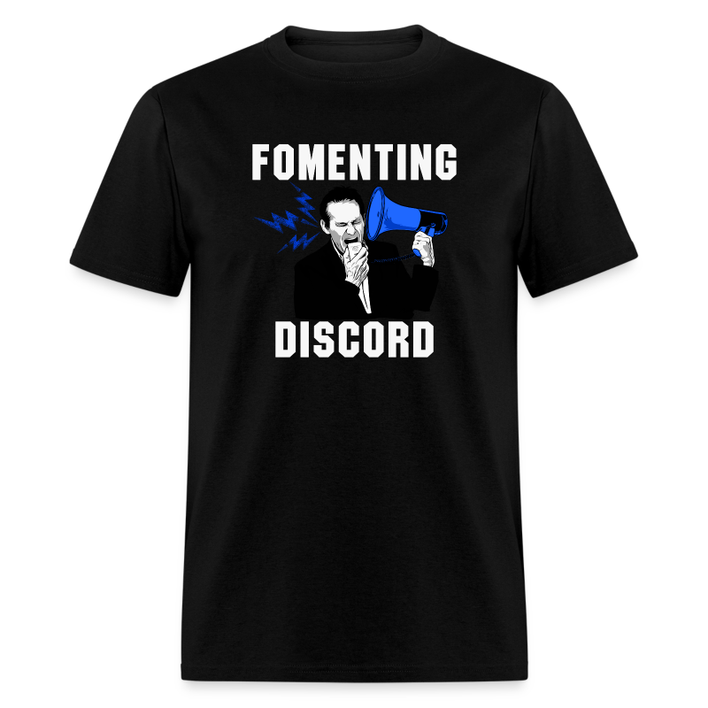 "Fomenting Discord" - Men's T-Shirt