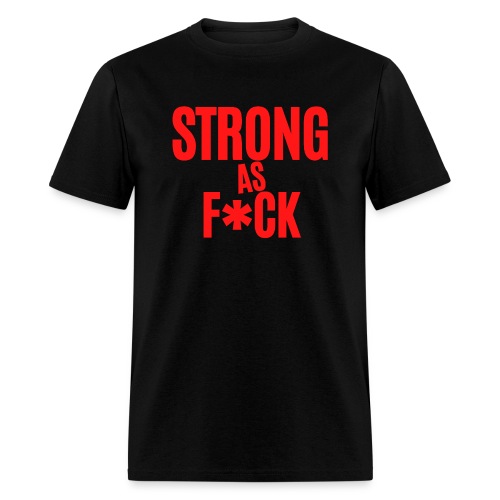 Strong As F*ck (in red letters) - Men's T-Shirt