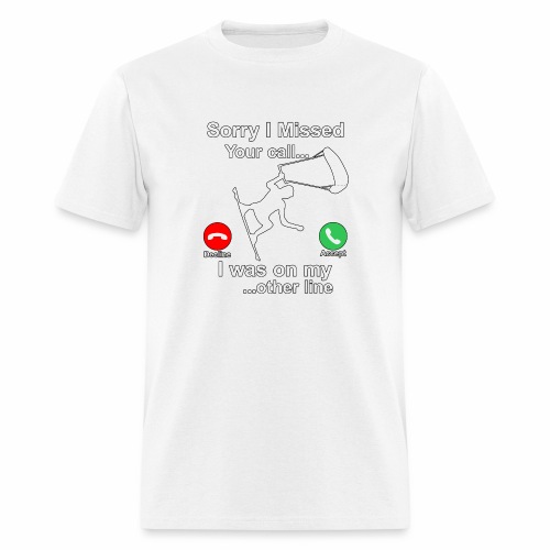 Sorry I Missed Your Call...Funny Kite Surfing Gift - Men's T-Shirt
