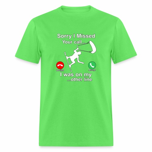 Sorry I Missed Your Call...Funny Kite Surfing Gift - Men's T-Shirt