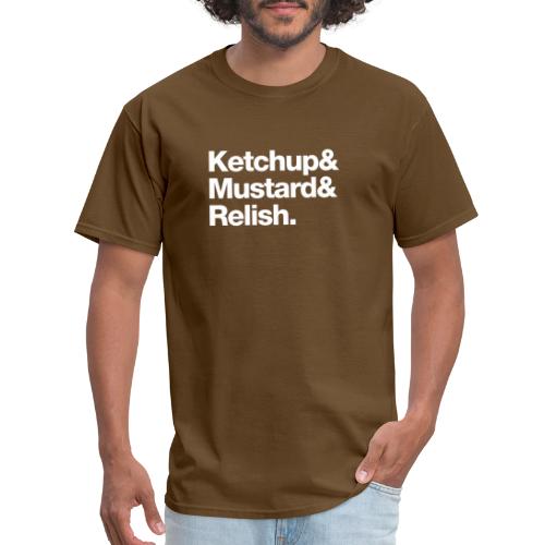 Ketchup & Mustard & Relish. (white text) - Men's T-Shirt